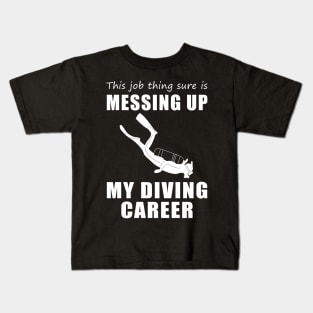 Sinking Success: This Job is Deep-Sixed My Diving Dreams! Kids T-Shirt